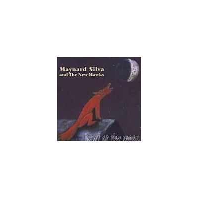 Howl at the Moon * by Maynard Silva (CD - 04/01/1997)