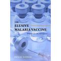 The Elusive Malaria Vaccine: Miracle or Mirage?