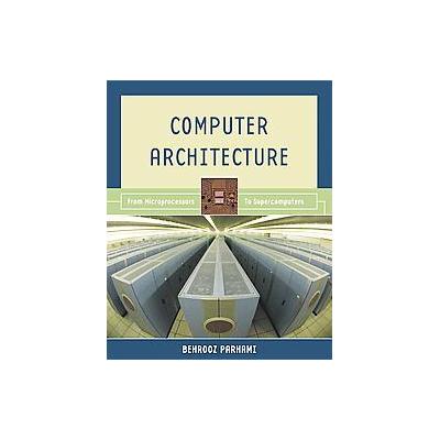 Computer Architecture by Behrooz Parhami (Hardcover - Oxford Univ Pr)