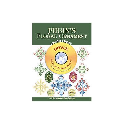 Pugin's Floral Ornament by A. Welby Pugin (Mixed media product - Dover Pubns)