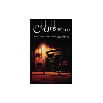 Clues From Killers by Dirk Cameron Gibson (Hardcover - Praeger Pub Text)