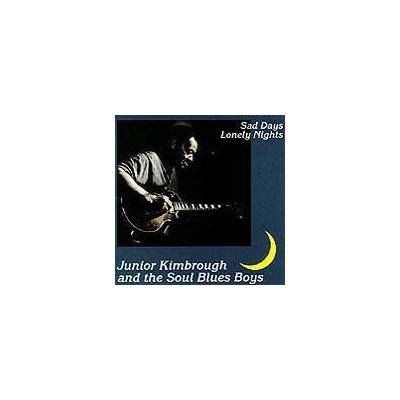 Sad Days, Lonely Nights by Junior Kimbrough (CD - 1997)