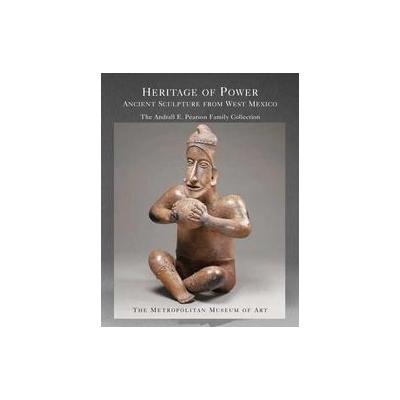 Heritage Of Power by KRISTI BUTTERWICK (Paperback - Metropolitan Museum of Art)