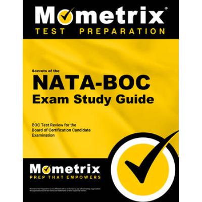Secrets Of The Nata-Boc Exam Study Guide: Nata-Boc Test Review For The Board Of Certification Candidate Examination