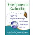 Developmental Evaluation: Applying Complexity Concepts To Enhance Innovation And Use