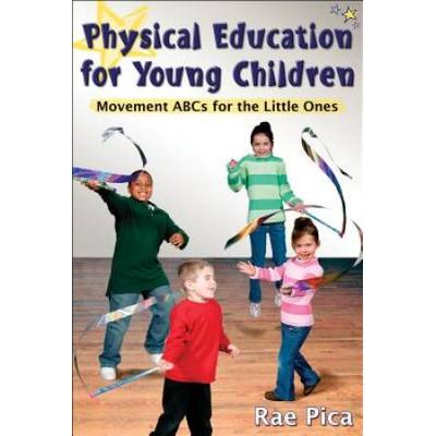 Physical Education For Young Children: Movemnt Abc...
