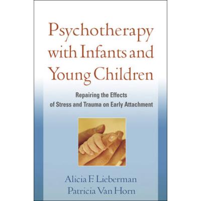 Psychotherapy With Infants And Young Children: Rep...