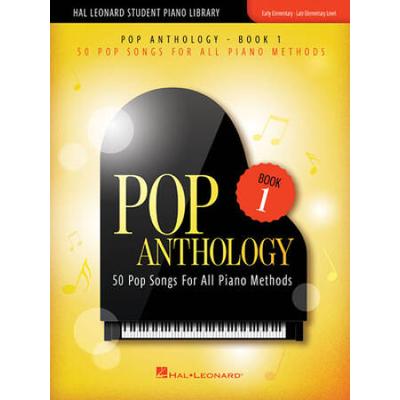 Pop Anthology - Book 1: 50 Pop Songs For All Piano Methods Early - Late Elementary Level