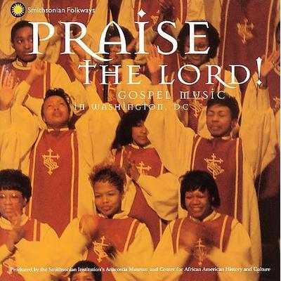 Praise the Lord: Gospel Music in Washington D.C. by Various Artists (CD - 01/19/1999)
