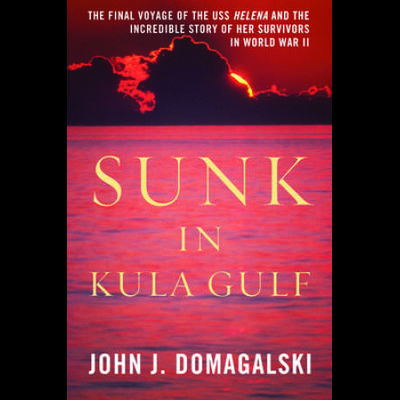 Sunk In Kula Gulf: The Final Voyage Of The Uss Hel...