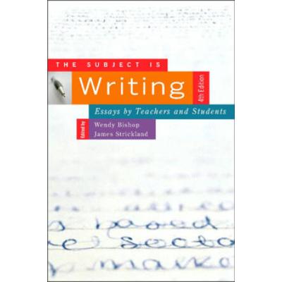 The Subject Is Writing, Fourth Edition: Essays By ...