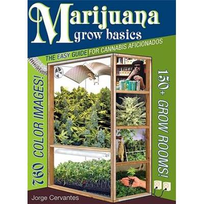 Marijuana Grow Basics: The Easy Guide For Cannabis...