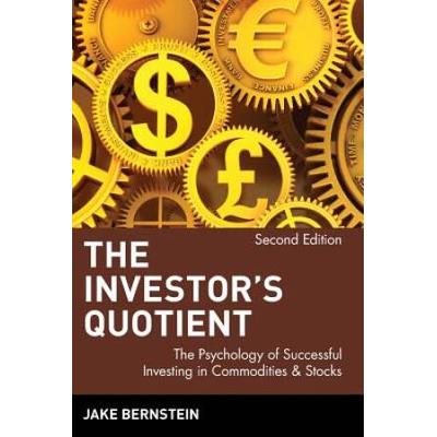 The Investor's Quotient: The Psychology Of Success...