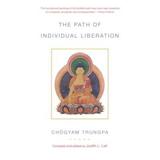 The Path Of Individual Liberation: The Profound Treasury Of The Ocean Of Dharma, Volume One