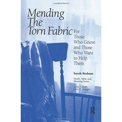 Mending The Torn Fabric: For Those Who Grieve And ...