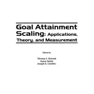 Goal Attainment Scaling: Applications, Theory, And...