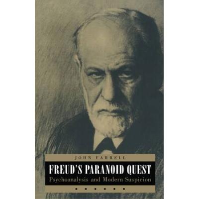 Freud's Paranoid Quest: Psychoanalysis And Modern Suspicion