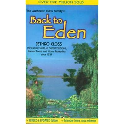 Back To Eden: The Classic Guide To Herbal Medicine...