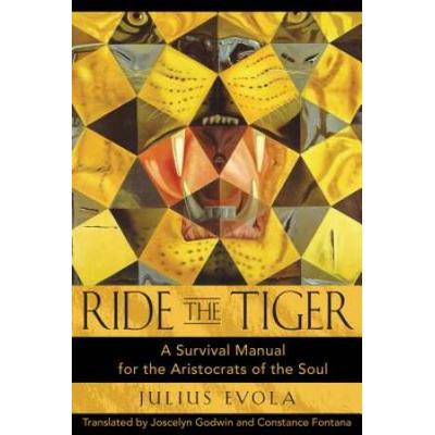 Ride The Tiger: A Survival Manual For The Aristocrats Of The Soul