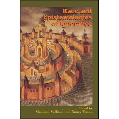 Race And Epistemologies Of Ignorance