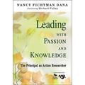 Leading With Passion And Knowledge: The Principal As Action Researcher