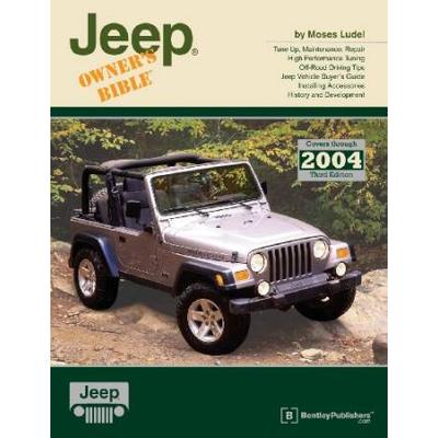 Jeep Owner's Bible: A Hands-On Guide To Getting Th...