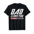 I Love You DAD 3000 Tshirt, Dad-I-Love-You-Gift fathers day T-Shirt