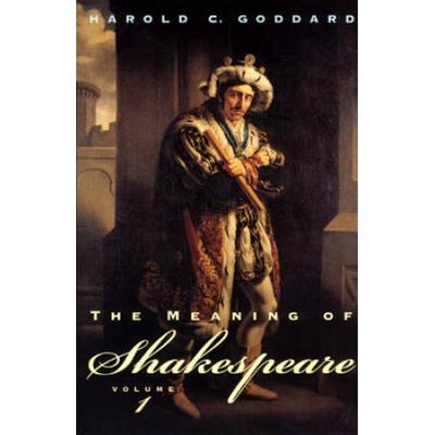 The Meaning Of Shakespeare, Volume 1