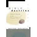 Bible Doctrine: Essential Teachings Of The Christian Faith