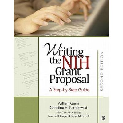 Writing The Nih Grant Proposal: A Step-By-Step Guide