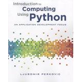 Introduction To Computing Using Python: An Application Development Focus