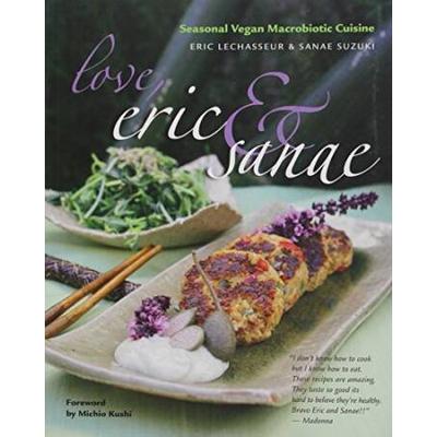 Love, Eric & Sanae: Seasonal Vegan Macrobiotic Cuisine