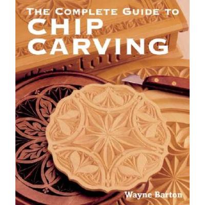 The Complete Guide To Chip Carving