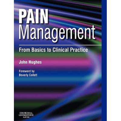 Pain Management: From Basics To Clinical Practice