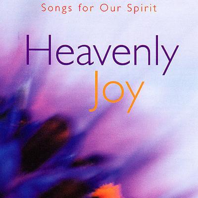 Songs For Our Spirit: Heavenly Joy by Various Artists (CD - 10/07/2004)