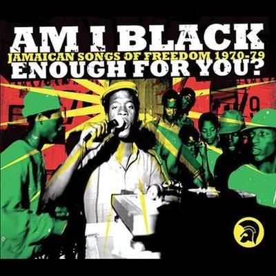 Am I Black Enough for You?: Jamaican Songs of Freedom by Various Artists (CD - 12/07/2004)