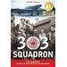 303 Squadron: The Legendary Battle Of Britain Fighter Squadron