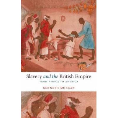 Slavery And The British Empire: From Africa To America