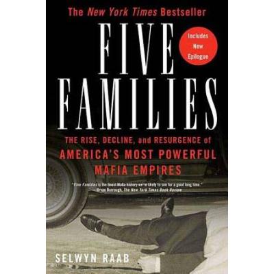 Five Families: The Rise, Decline, And Resurgence Of America's Most Powerful Mafia Empires