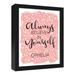 Latitude Run® Believe in Yourself - Floater Frame Textual Art Print on Canvas in Black/Pink | 15.73 H x 12.73 W x 1.25 D in | Wayfair