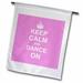 3dRose Keep Calm and Dance on - Carry on Dancing - Gifts for Dancers - Girly Fun Funny Humor Humorous Polyester Garden Flag