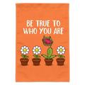 Be True To Who You Are Flowers Plants Garden Yard Flag