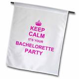 3dRose Keep Calm its your Bachelorette Party - humorous hen night fun - funny carry on humor - hot pink - Garden Flag 12 by 18-inch