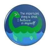 Loch Ness Monster The Important Thing is That I Believe in Myself Compact Pocket Purse Hand Cosmetic Makeup Mirror - 2.25 Diameter