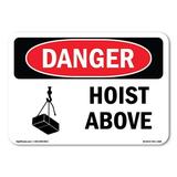 OSHA Danger Sign - Hoist Above | Plastic Sign | Protect Your Business Construction Site Warehouse & Shop Area | Made in The USA