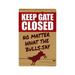 KEEP GATE CLOSED Bull Sign warning animal Bull farm | Indoor/Outdoor | 17 Tall