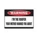 I m The Roofer Warning Decal | Indoor/Outdoor | Funny Home DÃ©cor for Garages Living Rooms Bedroom Offices | SignMission House Mother Shingles Gag Gift Roofing Roof Repair Wall Plaque Decoration