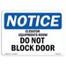 OSHA Notice Signs - Elevator Equipment Room Do Not Block Door | Decal | Protect Your Business Work Site Warehouse | Made in the USA