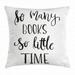 Book Throw Pillow Cushion Cover Inspirational Quote Modern Brush Lettering Print of So Many Books So Little Time Decorative Square Accent Pillow Case 16 X 16 Inches Black White by Ambesonne