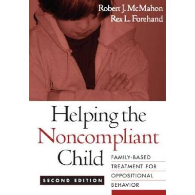 Helping The Noncompliant Child: Family-Based Treatment For Oppositional Behavior